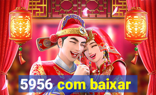 5956 com baixar